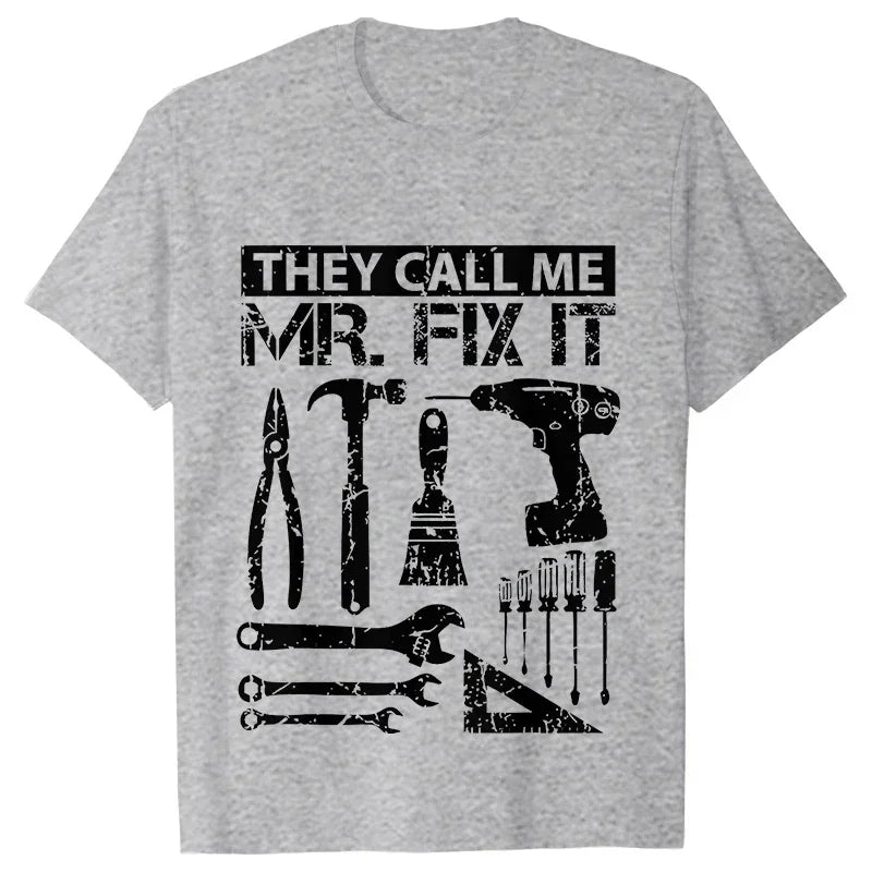 They Call Me Mr Fix It Men's T-shirt -