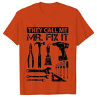 They Call Me Mr Fix It Men's T-shirt -
