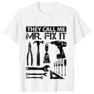 They Call Me Mr Fix It Men's T-shirt -