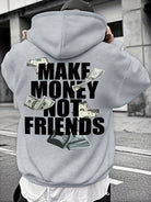Unisex Hooded Sweatshirt Make $$ not Friends -