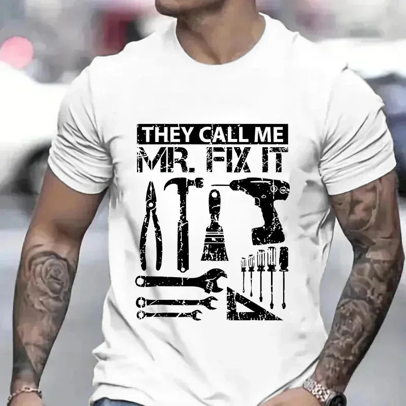 They Call Me Mr Fix It Men's T-shirt -