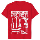 They Call Me Mr Fix It Men's T-shirt -