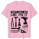 They Call Me Mr Fix It Men's T-shirt -