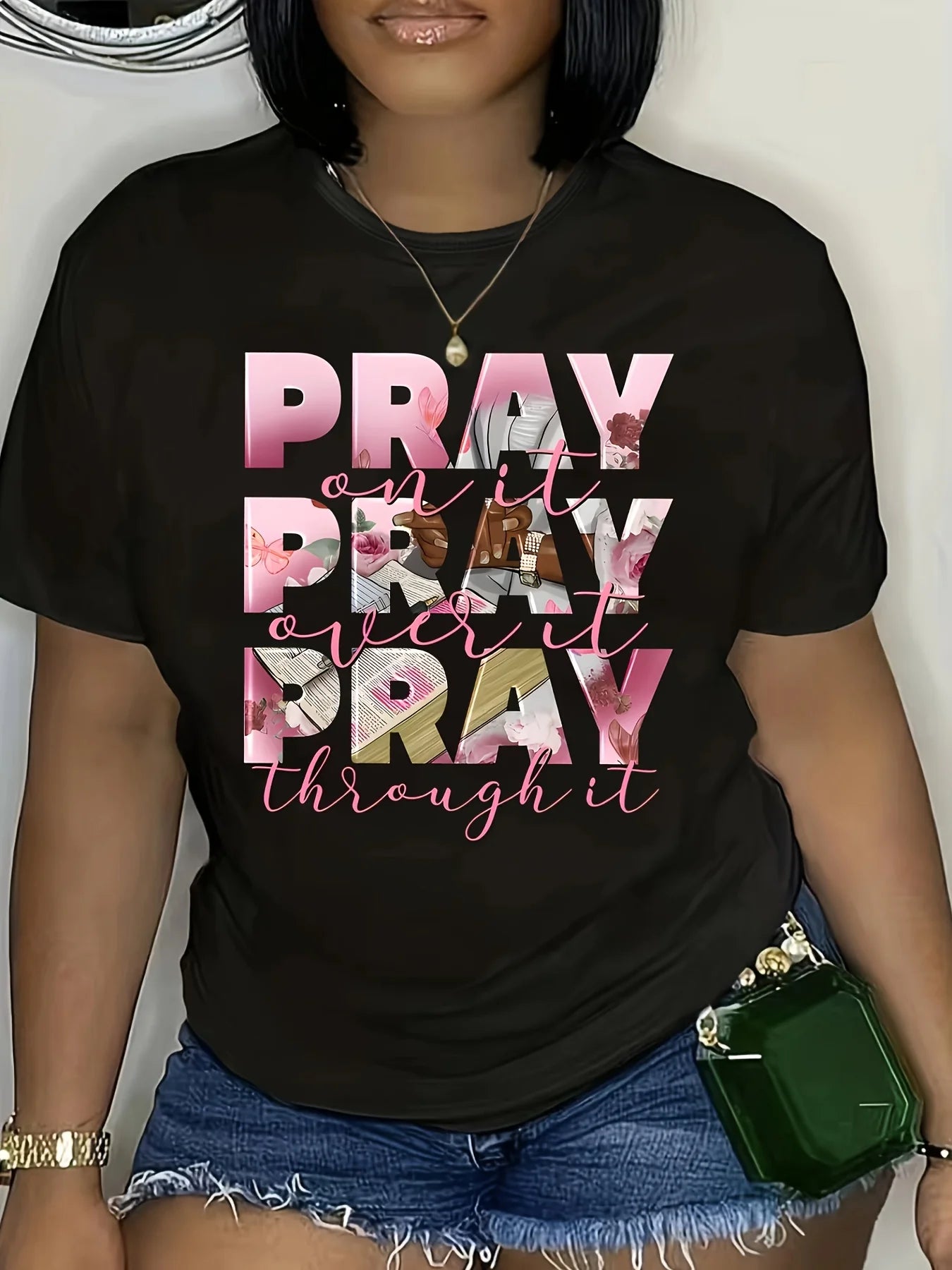 Pray On It Pray Over It Pray Through It T Shirts -
